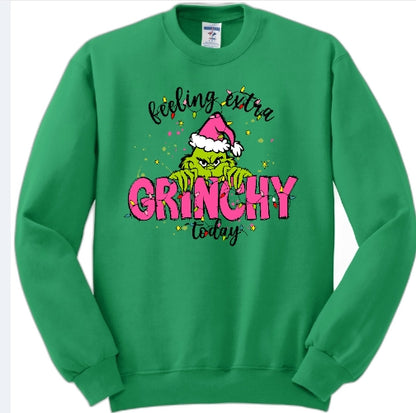 Feeling extra Grinchy today sweatshirt