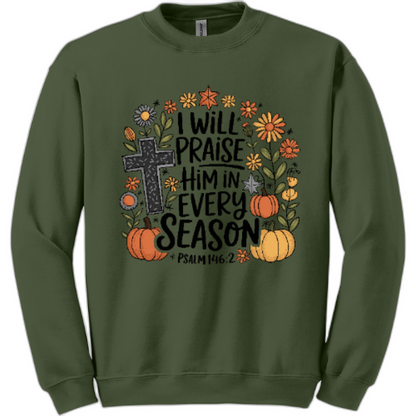 I will praise Him sweatshirt