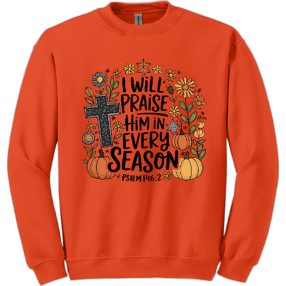 I will praise Him sweatshirt