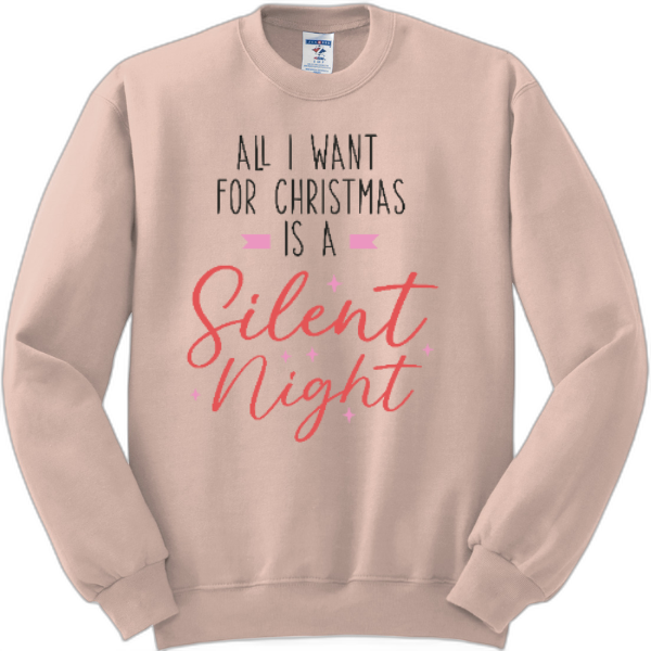 All I want for Christmas is a Silent night sweatshirt