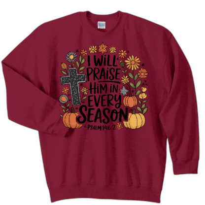 I will praise Him sweatshirt