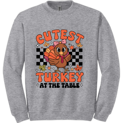 Cutest turkey at the table sweatshirt